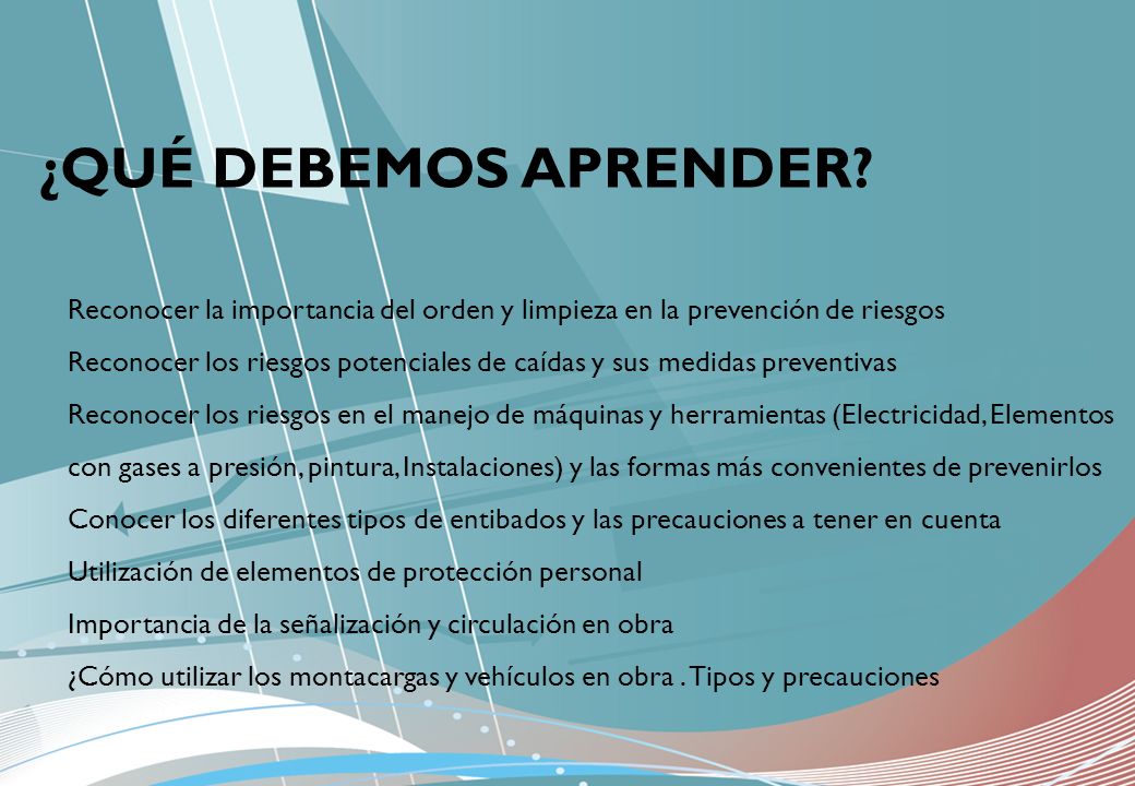 ¿QUÉ DEBEMOS APRENDER Reconocer la importancia del orden y limpieza en la prevención de riesgos.