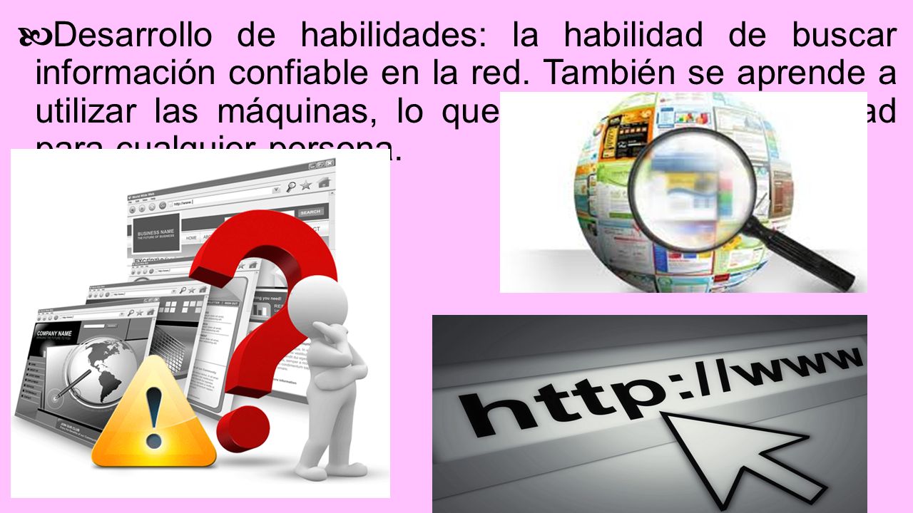 Desarrollo de habilidades: la habilidad de buscar información confiable en la red.