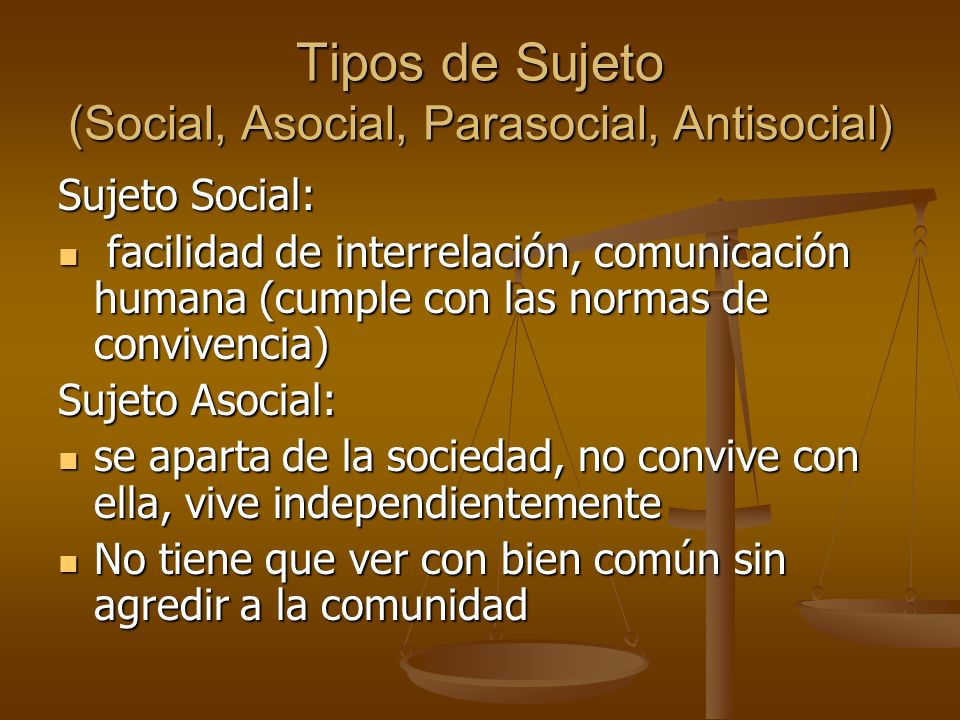 Tipos de Sujeto (Social, Asocial, Parasocial, Antisocial)