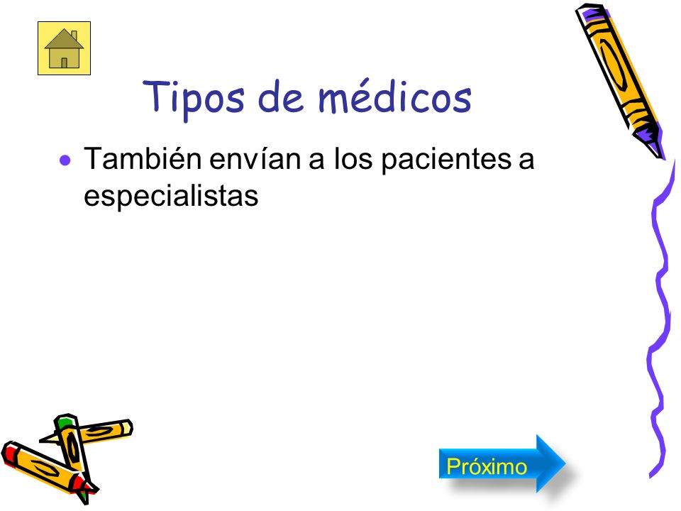 Tipos de médicos También envían a los pacientes a especialistas