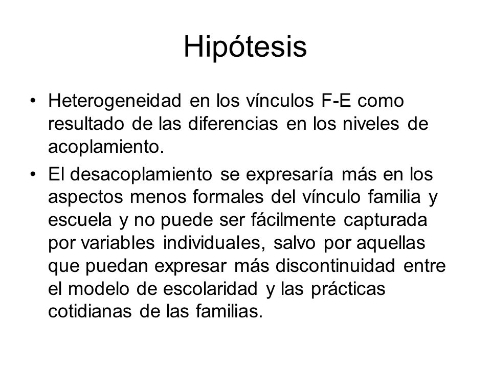 Hipótesis Heterogeneidad en los vínculos F-E como resultado de las diferencias en los niveles de acoplamiento.
