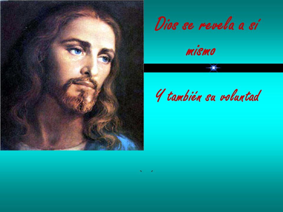 Dios se revela a sí mismo Y también su voluntad