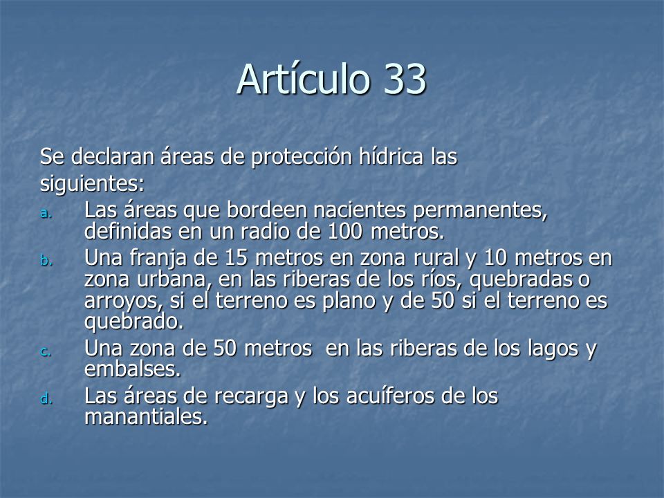Artículo 33 Se declaran áreas de protección hídrica las siguientes: