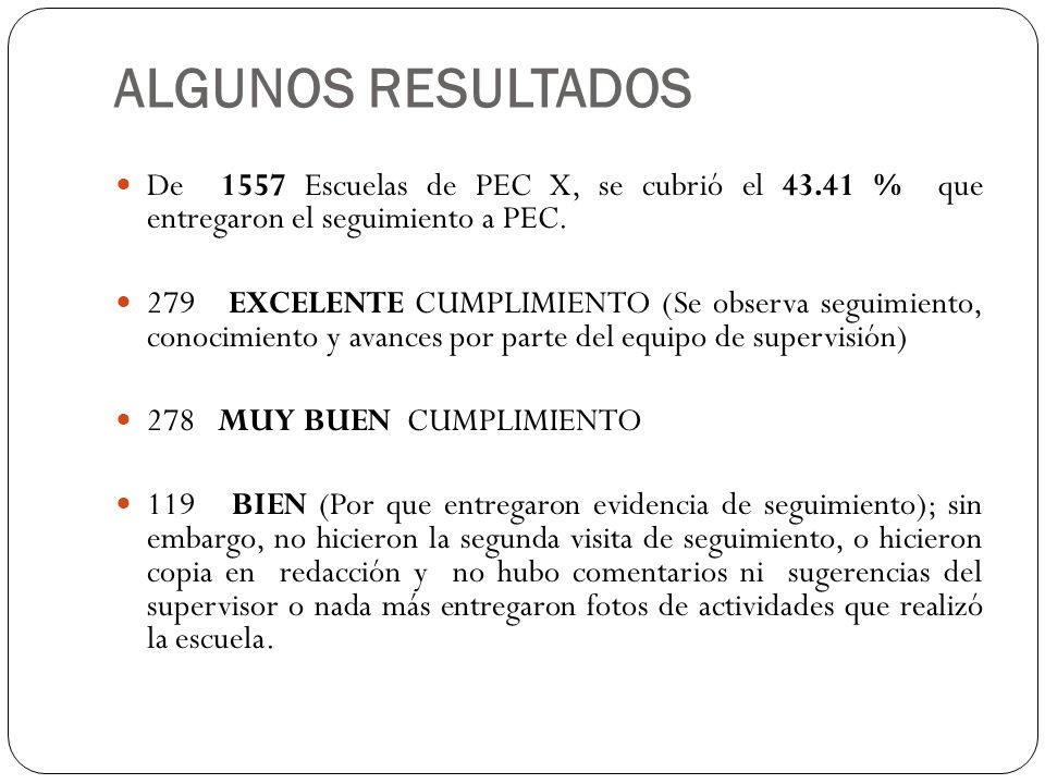 ALGUNOS RESULTADOS De 1557 Escuelas de PEC X, se cubrió el % que entregaron el seguimiento a PEC.