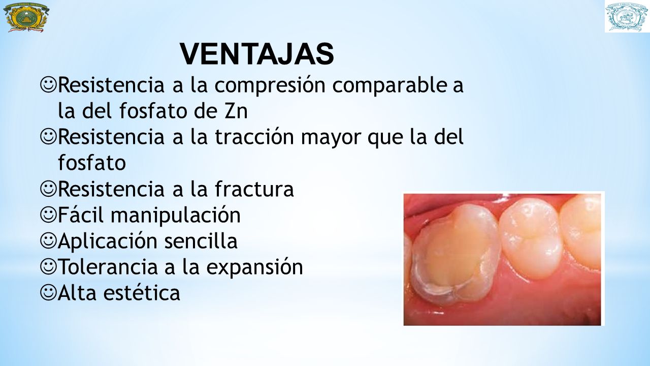 VENTAJAS Resistencia a la compresión comparable a la del fosfato de Zn