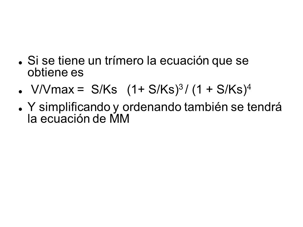 Si se tiene un trímero la ecuación que se obtiene es