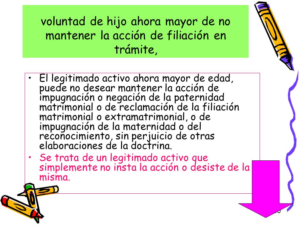 voluntad de hijo ahora mayor de no mantener la acción de filiación en trámite,