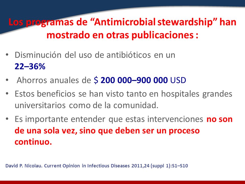 Los programas de Antimicrobial stewardship han mostrado en otras publicaciones :