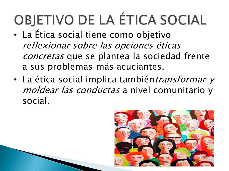 OBJETIVO DE LA ÉTICA SOCIAL