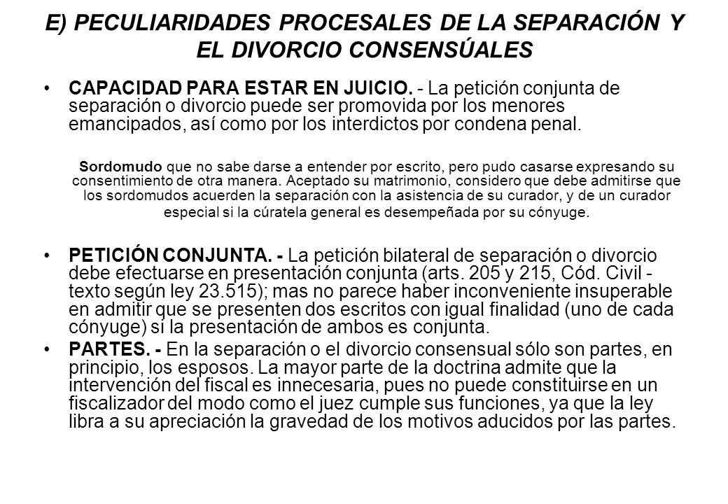 E) PECULIARIDADES PROCESALES DE LA SEPARACIÓN Y EL DIVORCIO CONSENSÚALES