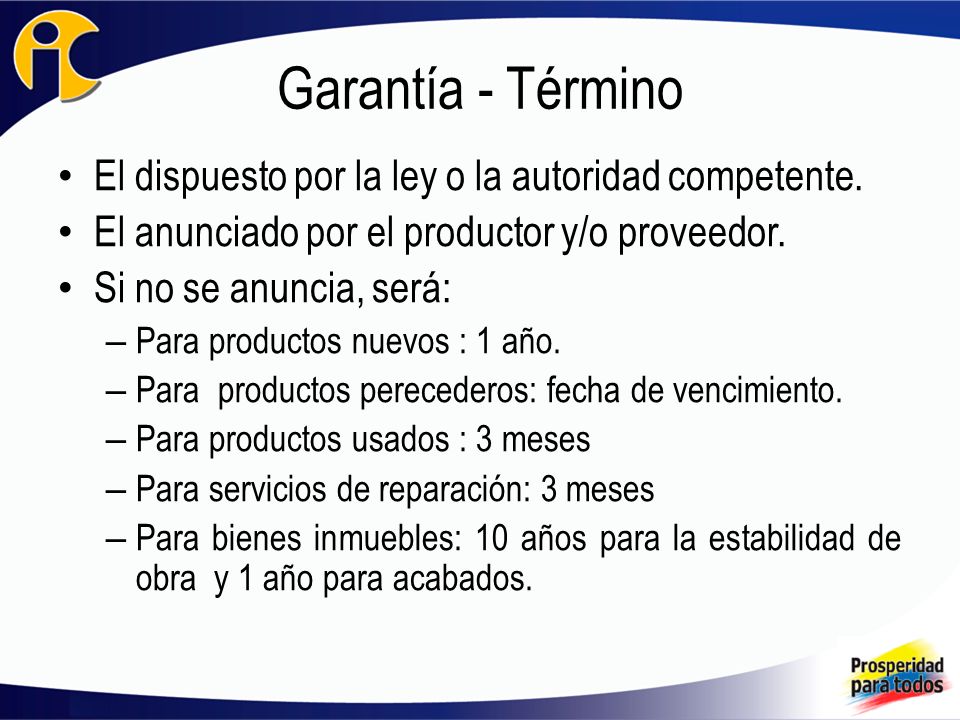 Garantía - Término El dispuesto por la ley o la autoridad competente.