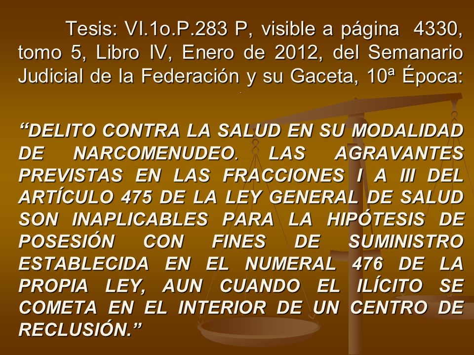Tesis: VI.1o.P.283 P, visible a página 4330, tomo 5, Libro IV, Enero de 2012, del Semanario Judicial de la Federación y su Gaceta, 10ª Época: .