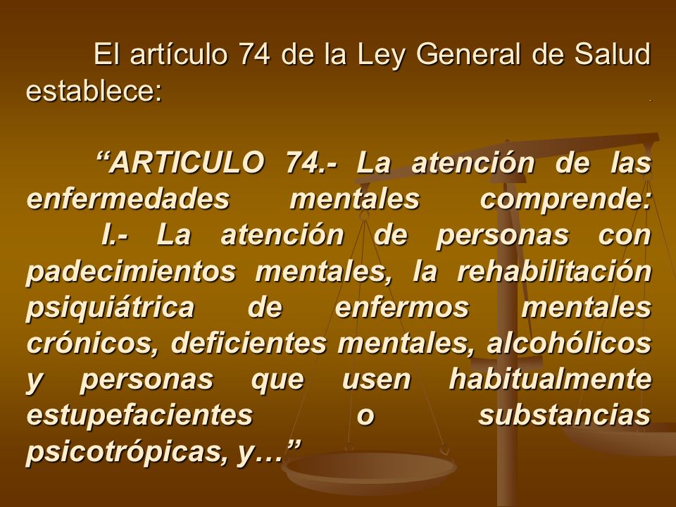 El artículo 74 de la Ley General de Salud establece:. ARTICULO 74