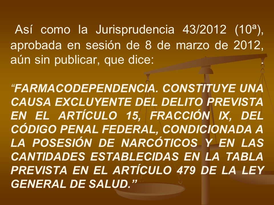Así como la Jurisprudencia 43/2012 (10ª), aprobada en sesión de 8 de marzo de 2012, aún sin publicar, que dice: .