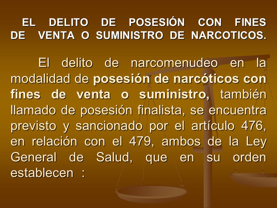 EL DELITO DE POSESIÓN CON FINES DE VENTA O SUMINISTRO DE NARCOTICOS