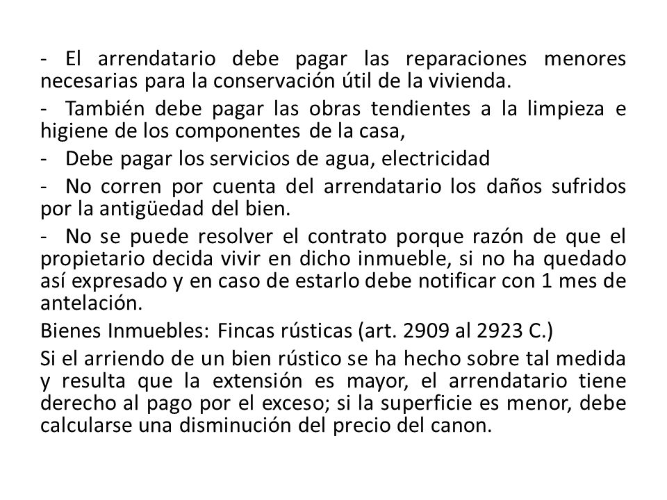 El arrendatario debe pagar las reparaciones menores necesarias para la conservación útil de la vivienda.