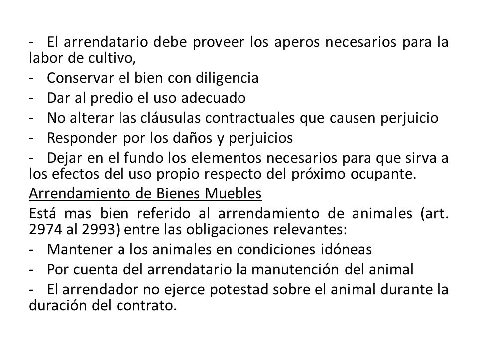 El arrendatario debe proveer los aperos necesarios para la labor de cultivo,