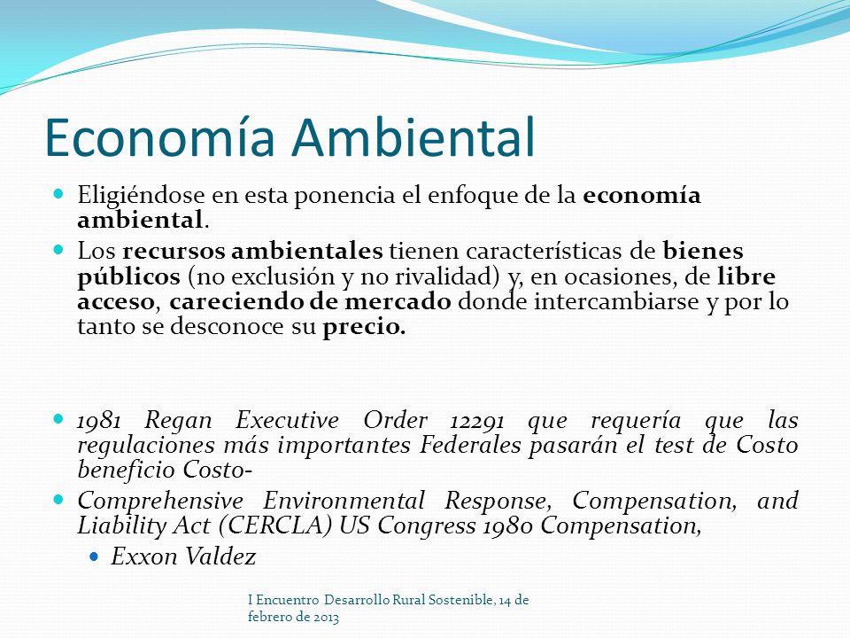 Economía Ambiental Eligiéndose en esta ponencia el enfoque de la economía ambiental.