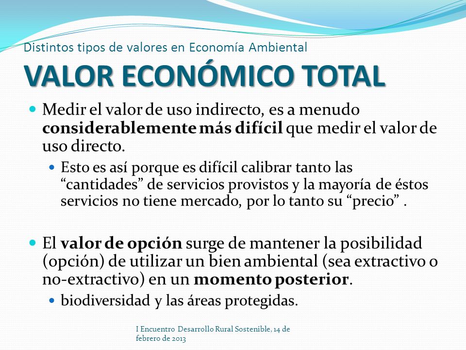 Distintos tipos de valores en Economía Ambiental VALOR ECONÓMICO TOTAL