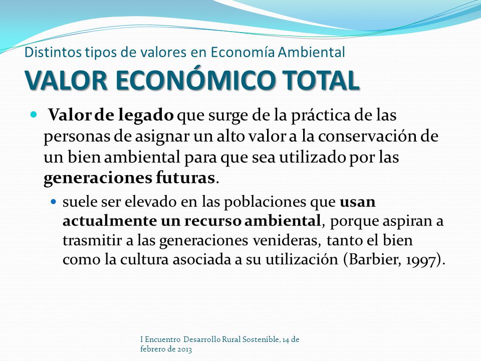 Distintos tipos de valores en Economía Ambiental VALOR ECONÓMICO TOTAL