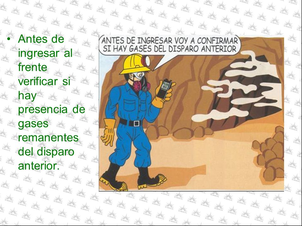 Antes de ingresar al frente verificar si hay presencia de gases remanentes del disparo anterior.