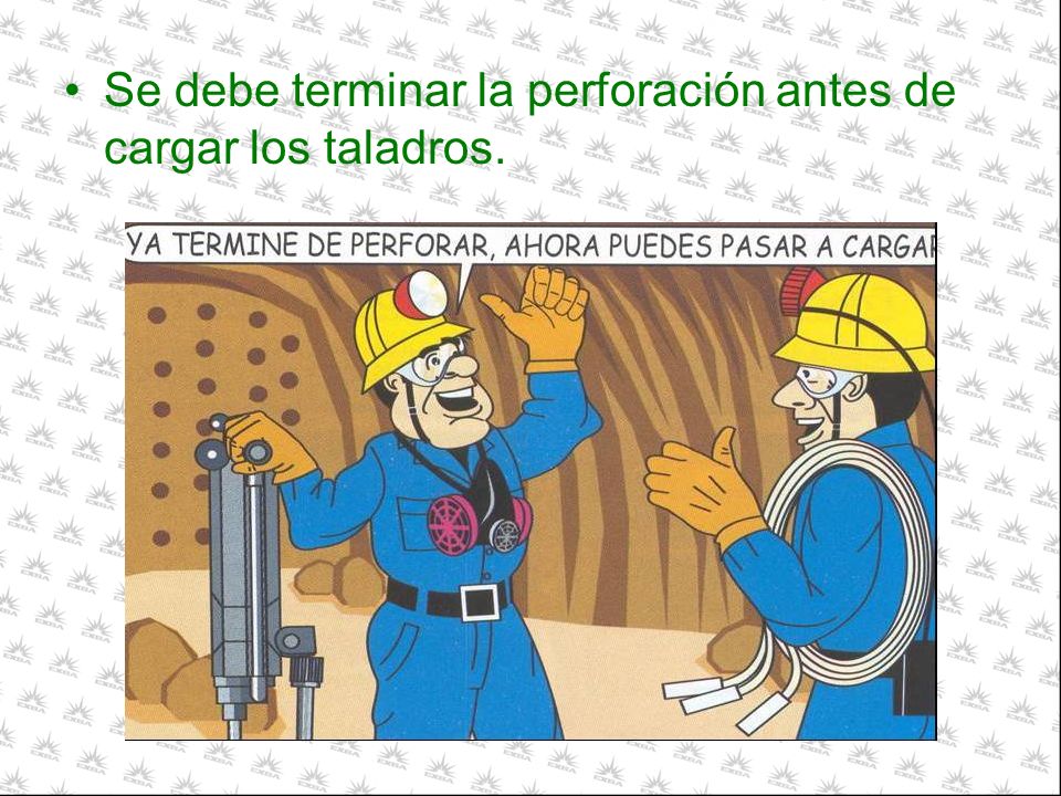 Se debe terminar la perforación antes de cargar los taladros.