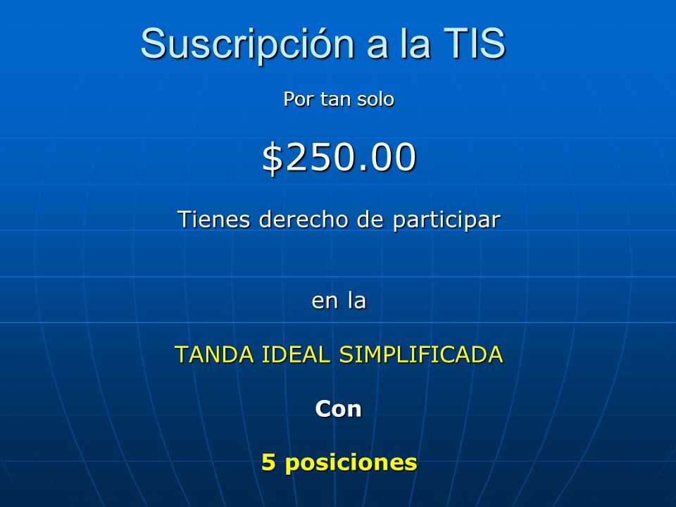 Suscripción a la TIS $ Tienes derecho de participar en la