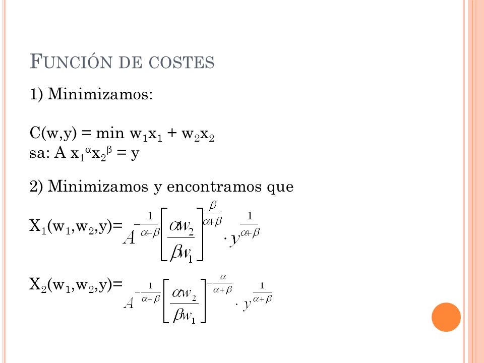 Función de costes 1) Minimizamos: C(w,y) = min w1x1 + w2x2