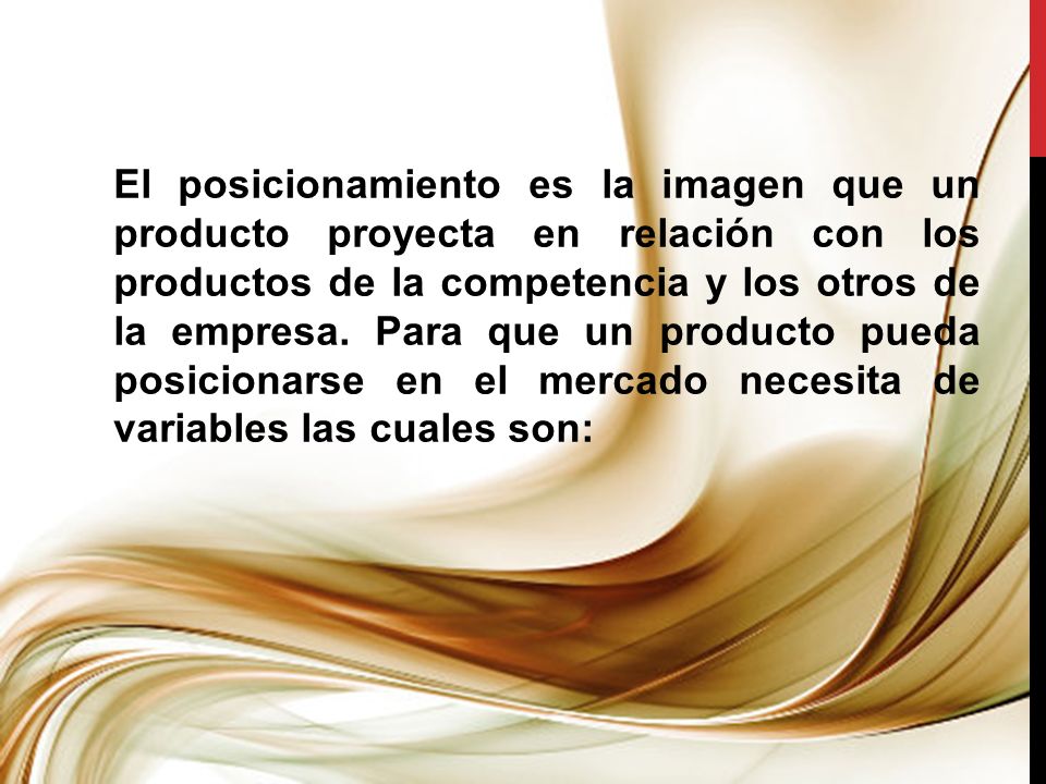 El posicionamiento es la imagen que un producto proyecta en relación con los productos de la competencia y los otros de la empresa.