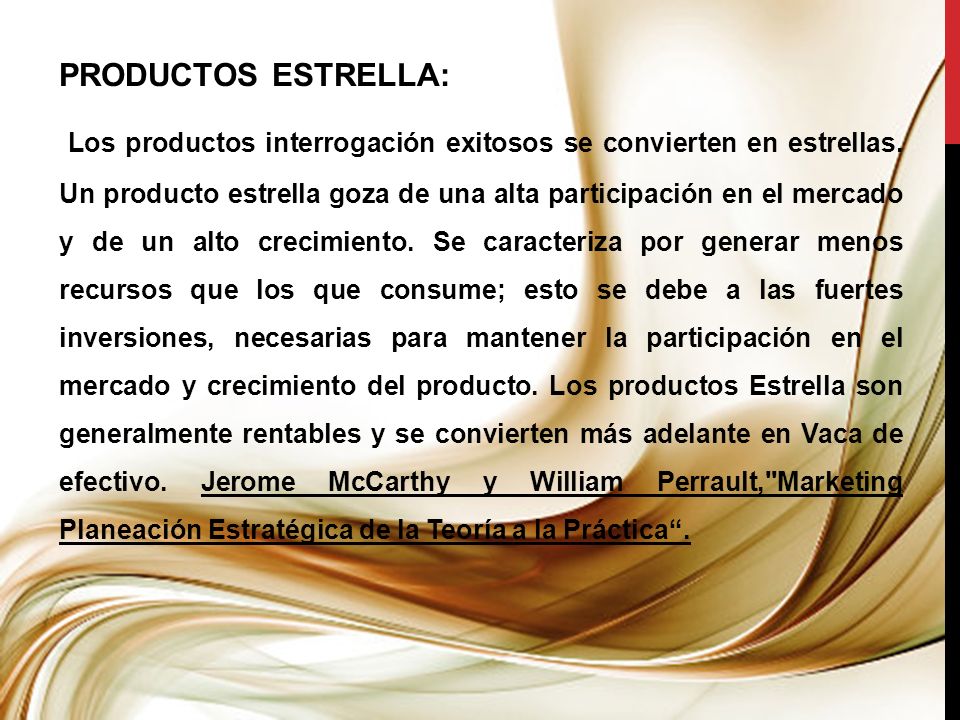 PRODUCTOS ESTRELLA: Los productos interrogación exitosos se convierten en estrellas.