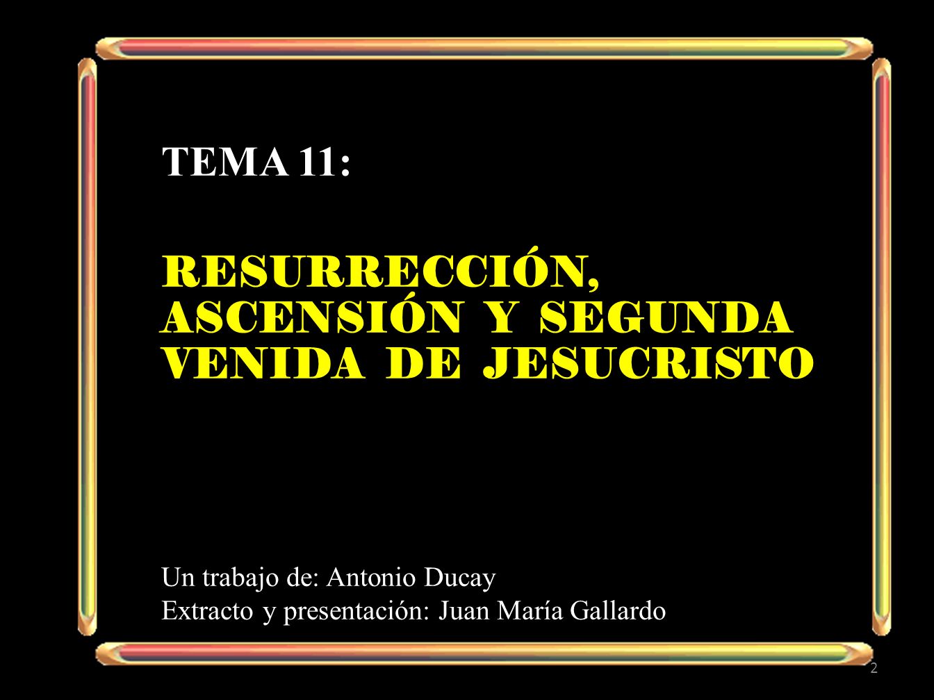 Resurrección, ascensión y segunda venida de jesucristo