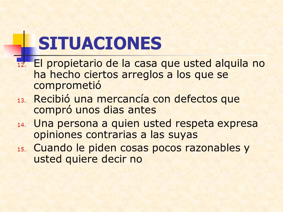 SITUACIONES El propietario de la casa que usted alquila no ha hecho ciertos arreglos a los que se comprometió.