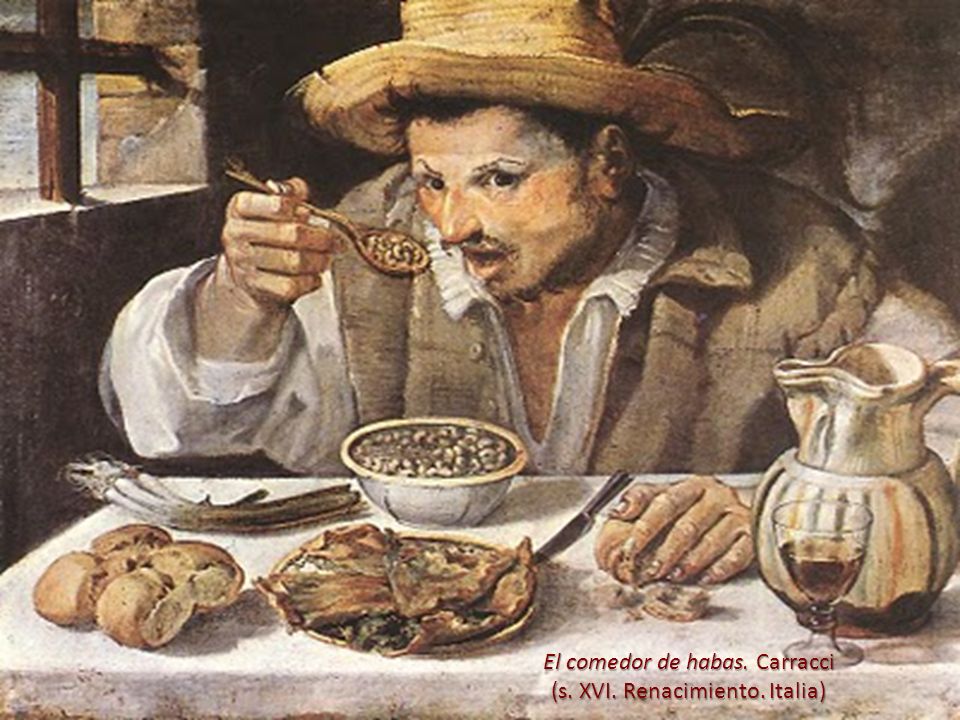 El comedor de habas. Carracci (s. XVI. Renacimiento. Italia)