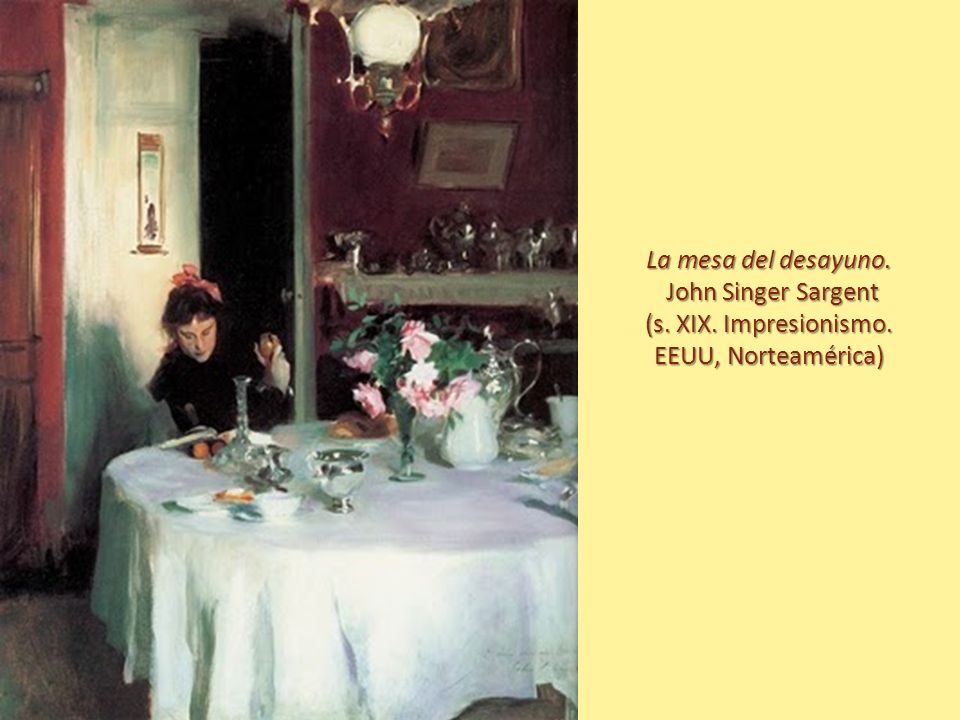 La mesa del desayuno. John Singer Sargent (s. XIX. Impresionismo
