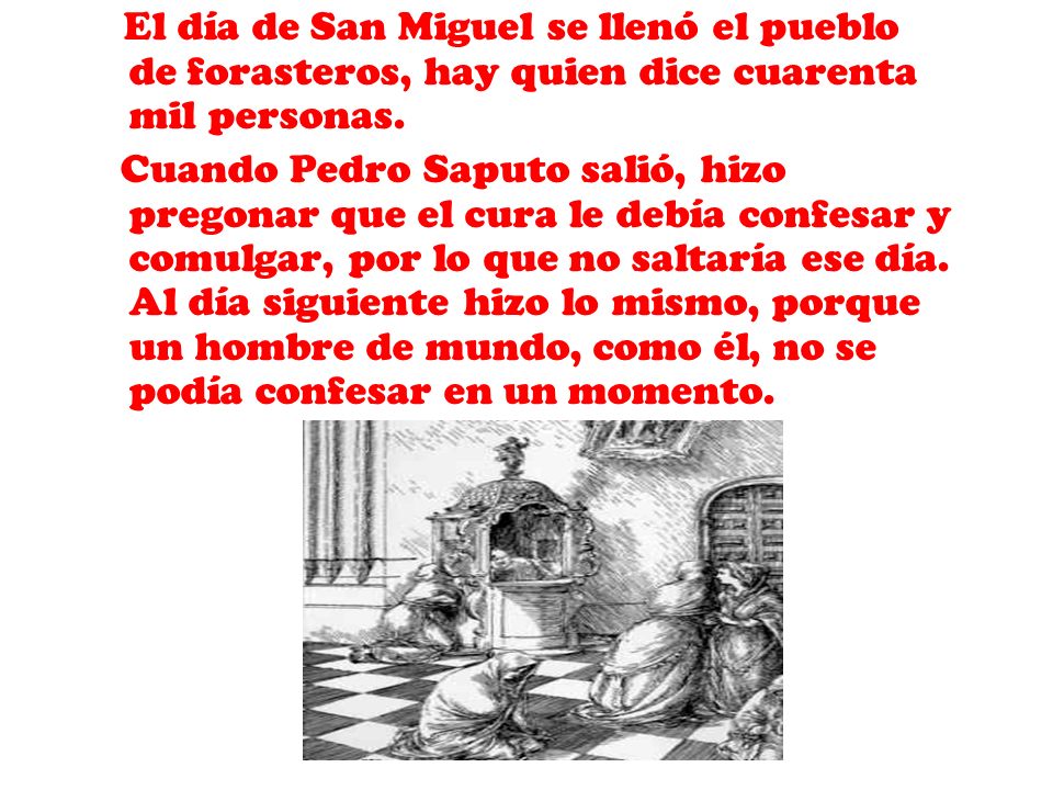 El día de San Miguel se llenó el pueblo de forasteros, hay quien dice cuarenta mil personas.