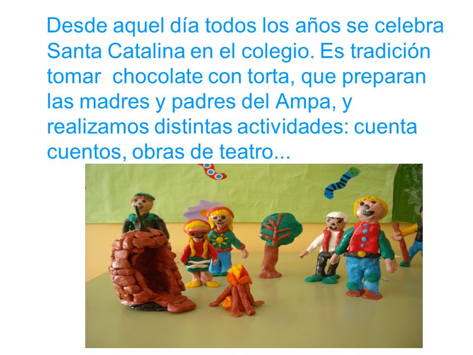 Desde aquel día todos los años se celebra Santa Catalina en el colegio