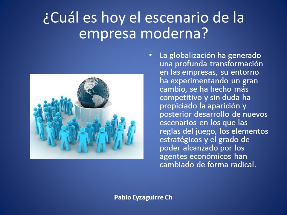 ¿Cuál es hoy el escenario de la empresa moderna