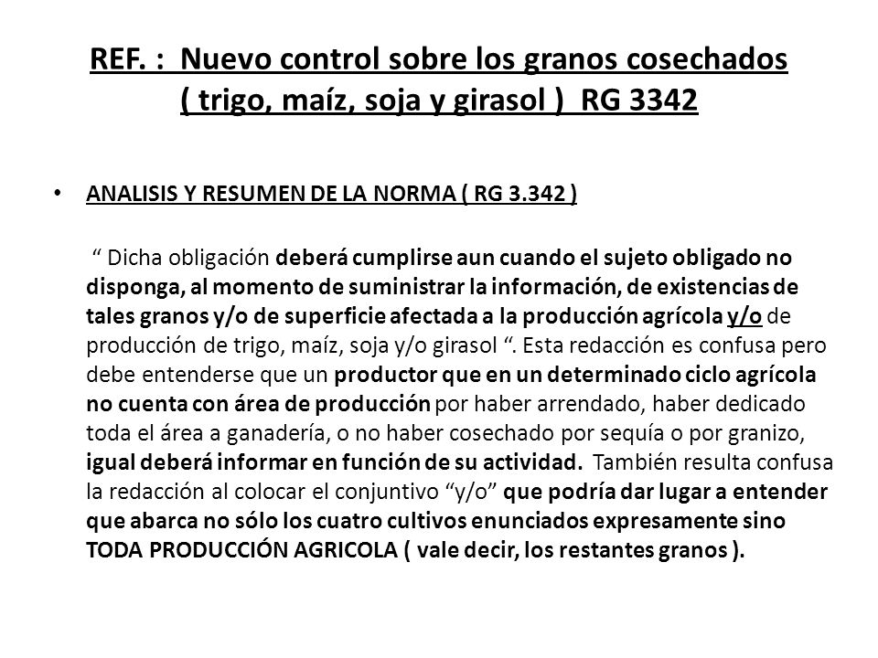 REF. : Nuevo control sobre los granos cosechados ( trigo, maíz, soja y girasol ) RG 3342
