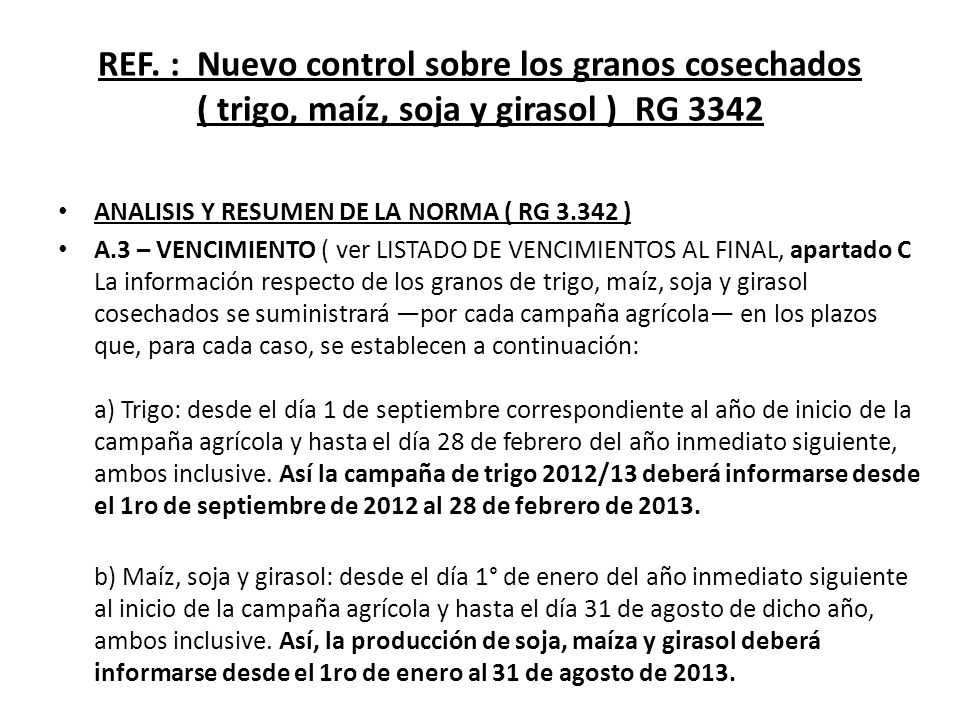 REF. : Nuevo control sobre los granos cosechados ( trigo, maíz, soja y girasol ) RG 3342