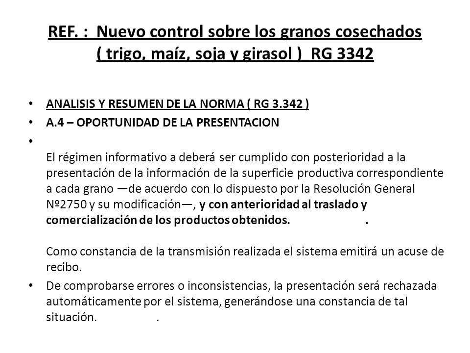 REF. : Nuevo control sobre los granos cosechados ( trigo, maíz, soja y girasol ) RG 3342