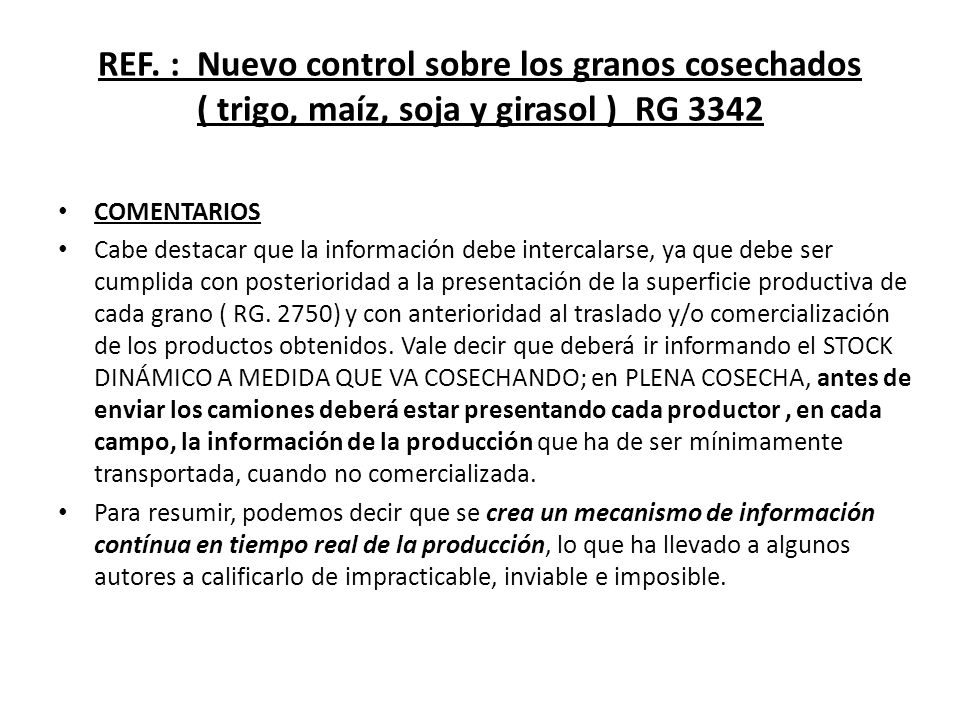 REF. : Nuevo control sobre los granos cosechados ( trigo, maíz, soja y girasol ) RG 3342