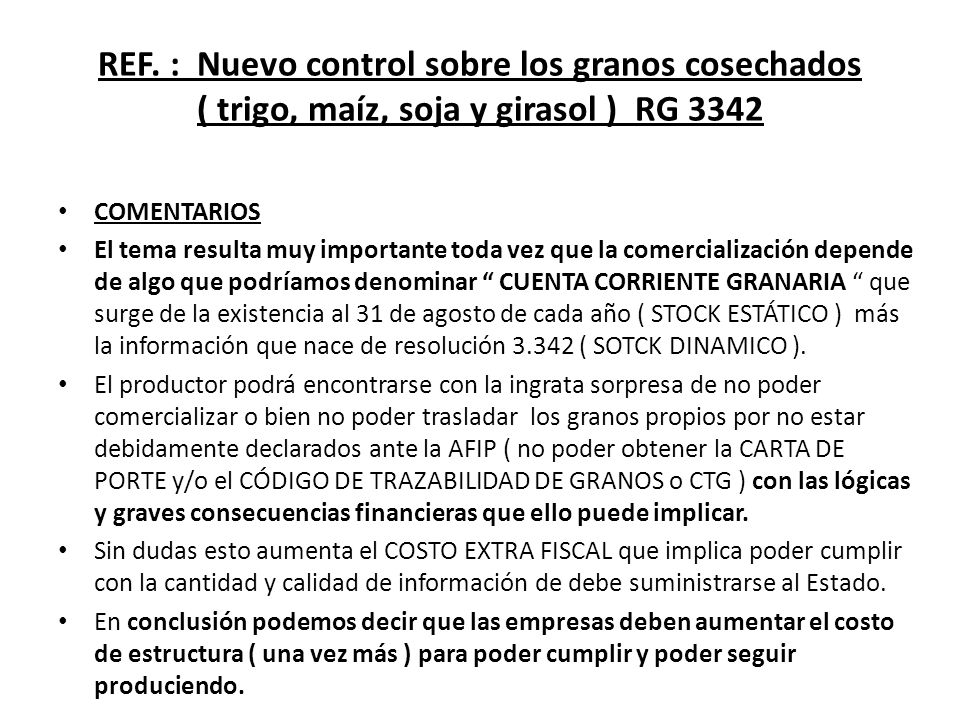 REF. : Nuevo control sobre los granos cosechados ( trigo, maíz, soja y girasol ) RG 3342
