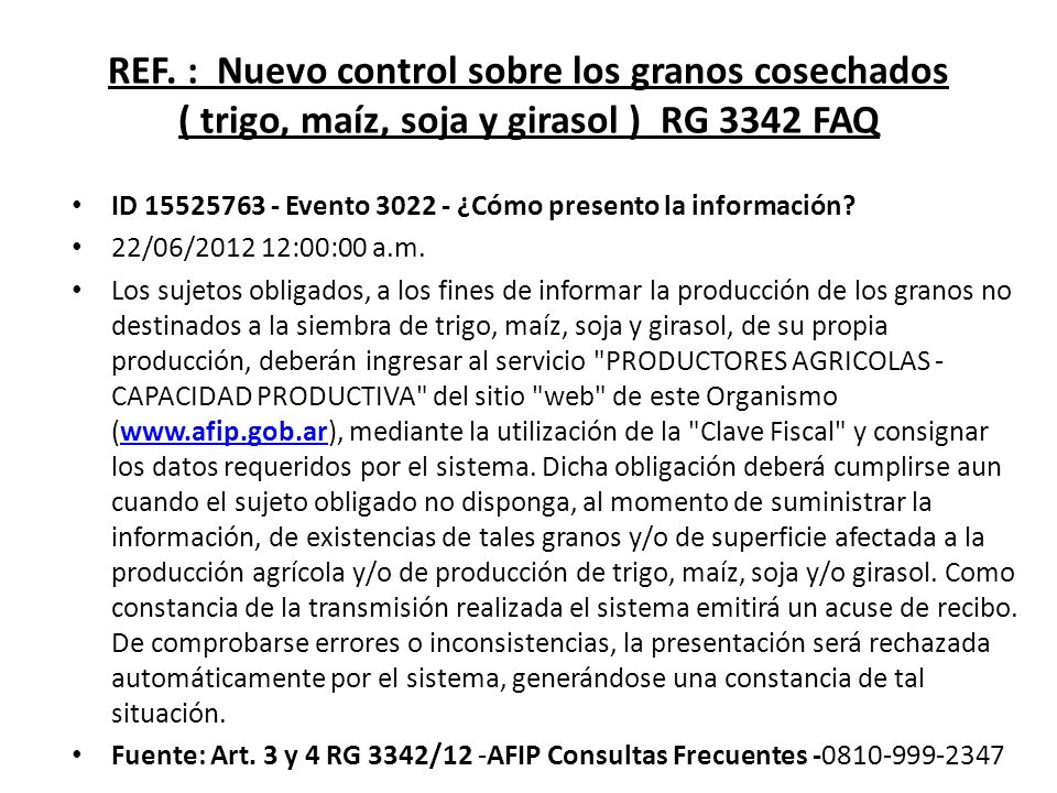REF. : Nuevo control sobre los granos cosechados ( trigo, maíz, soja y girasol ) RG 3342 FAQ