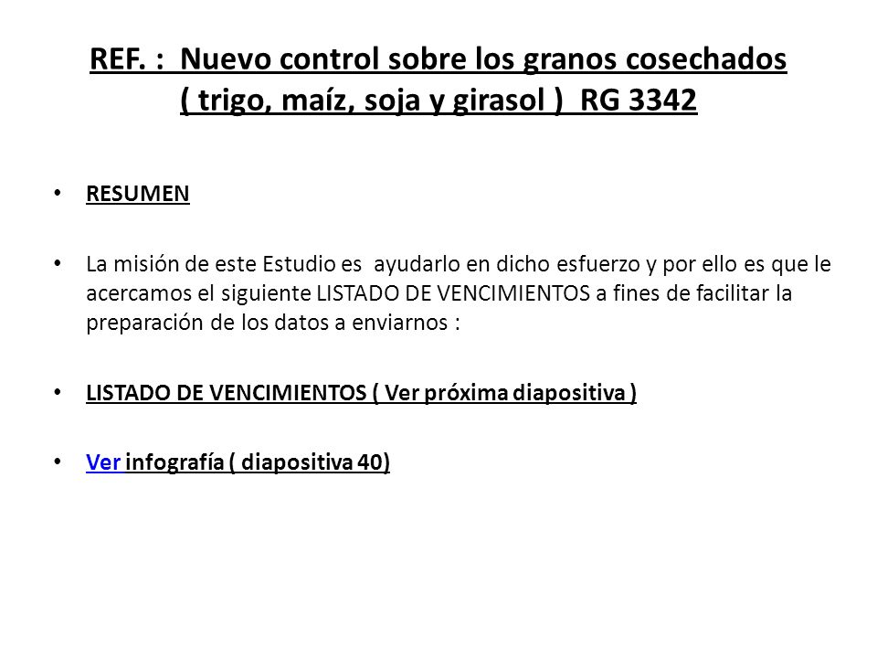 REF. : Nuevo control sobre los granos cosechados ( trigo, maíz, soja y girasol ) RG 3342