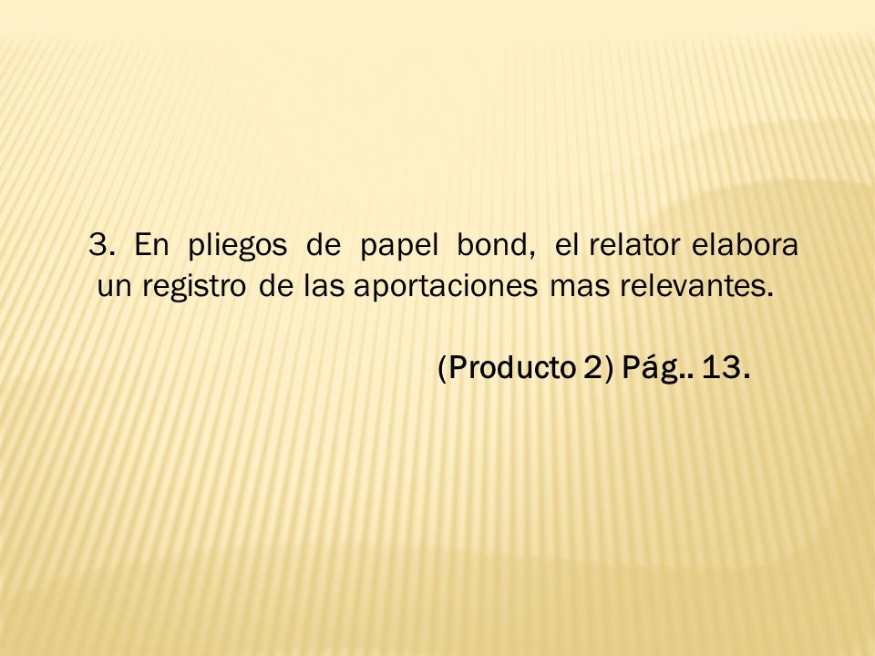 3. En pliegos de papel bond, el relator elabora