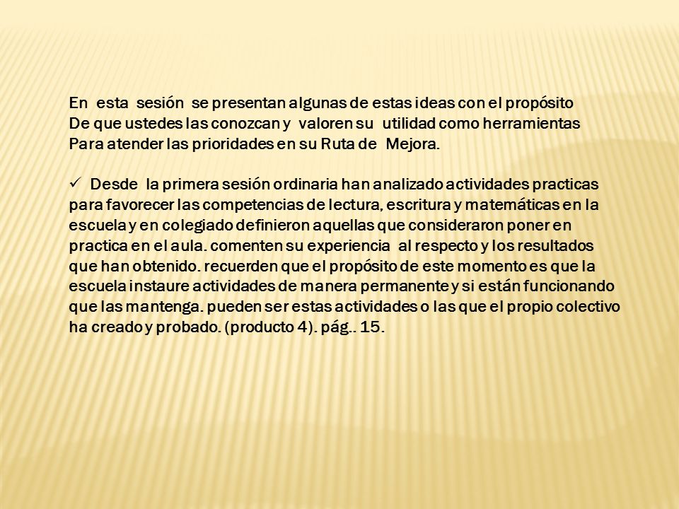 En esta sesión se presentan algunas de estas ideas con el propósito