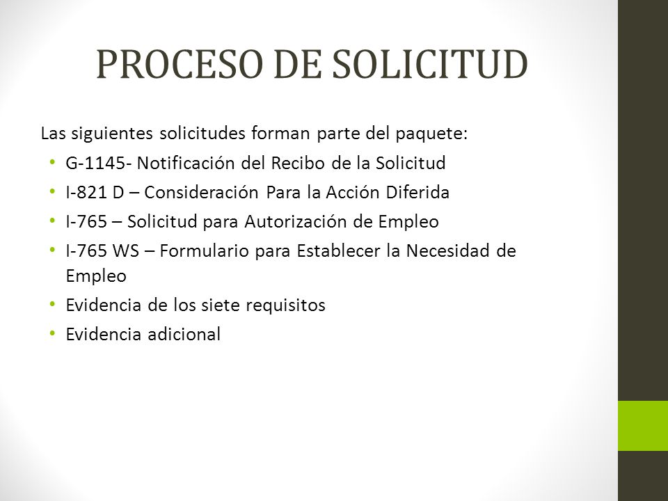 PROCESO DE SOLICITUD Las siguientes solicitudes forman parte del paquete: G Notificación del Recibo de la Solicitud.