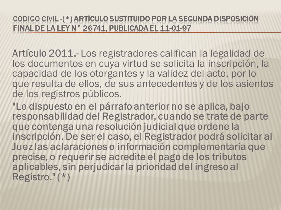 Codigo Civil -(*) Artículo sustituido por la Segunda Disposición Final de la Ley N° 26741, publicada el