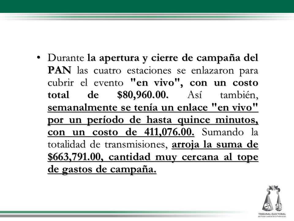 Durante la apertura y cierre de campaña del PAN las cuatro estaciones se enlazaron para cubrir el evento en vivo , con un costo total de $80,