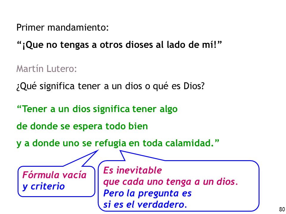 ¡Que no tengas a otros dioses al lado de mí! Martín Lutero: